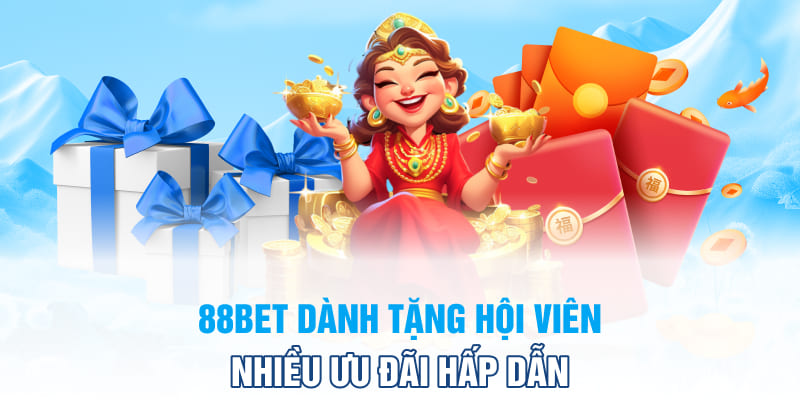 88bet dành tặng hội viên nhiều ưu đãi hấp dẫn