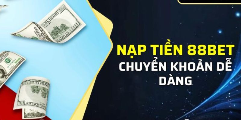 Cách khắc phục những lỗi khi nạp tiền 88BET.